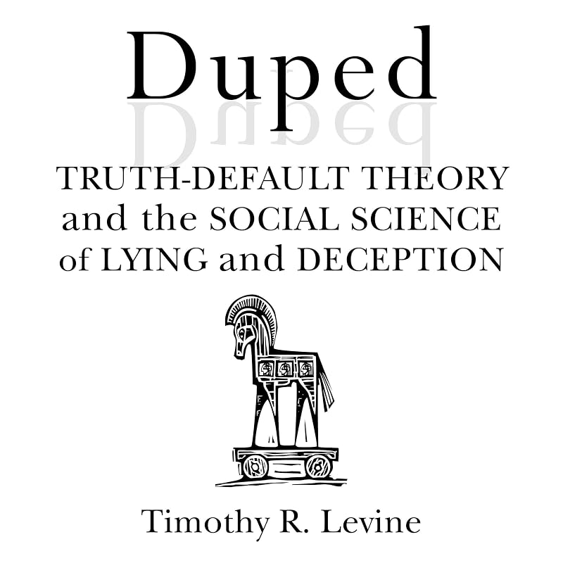 Cover of Duped: Truth-Default Theory and the Social Science of Lying and Deception by Timothy R. Levine