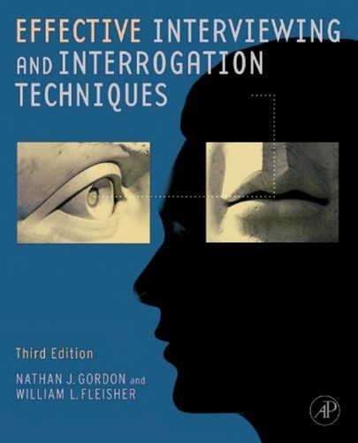 Cover of Effective Interviewing and Interrogation Techniques by Nathan J. Gordon & William L. Fleisher