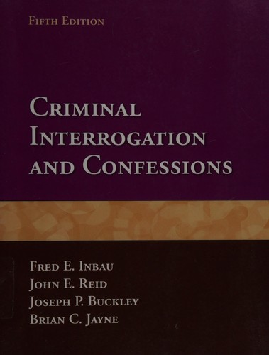 Cover of Criminal Interrogation and Confessions by Fred E. Inbau, John E. Reid, Joseph P. Buckley & Brian C. Jayne